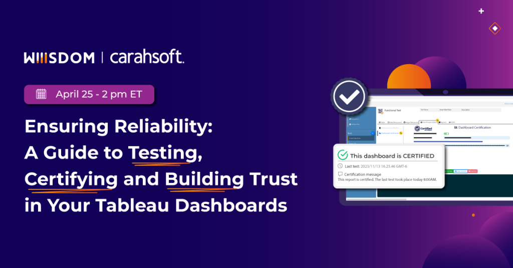 Ensuring Reliability: A Guide to Testing, Certifying and Building Trust in Your Tableau Dashboards